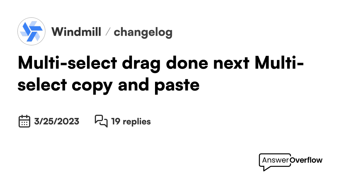 Multi-select + drag done, next Multi-select + copy and paste - Windmill